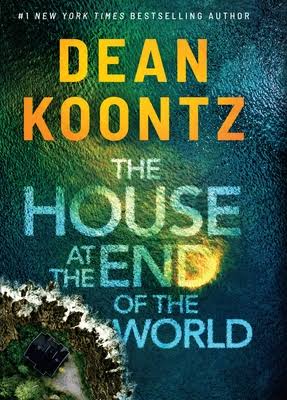 Book cover for Dean Koontz's, "The House at the End of the World."
