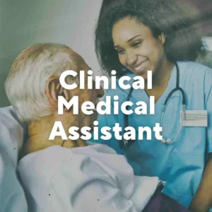 Photo of a nurse smiling down at an older male patient. Text overlay, "Clinical Medical Assistant."