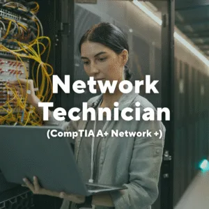 Photo of a woman fixing wiring, while holding a laptop. Text overlay, "Network Technician (Comp TIA A+ Network+)."