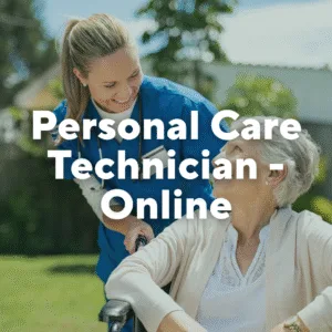 Photo of a nurse pushing an older woman in a wheelchair. Text overlay, "Personal Care Technician-Online."