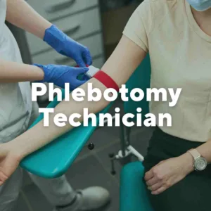 Photo of a nurse drawing blood. Text overlay, "Phlebotomy Technician."