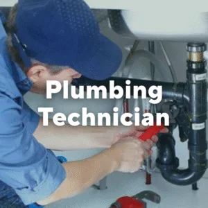 Photo of a man working on plumbing. Text overlay, "Plumbing Technician."