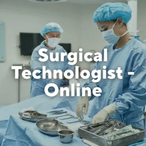 Photo of doctors in surgical gear with tools in front of them. Text overlay, "Surgical Technologist-Online."